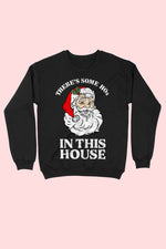 Hos In This House Sweatshirt